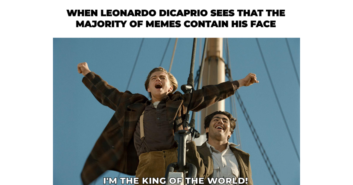 I’m the king of the world!