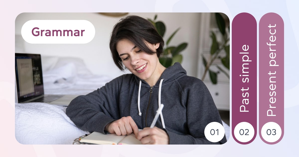 Past Simple і Present Perfect: запамʼятовуємо різницю між часами раз та назавжди