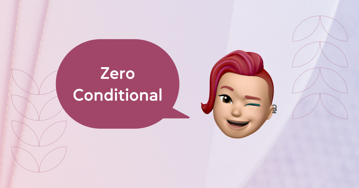 Zero Conditional: правила и примеры использования - Блог Cambridge ua