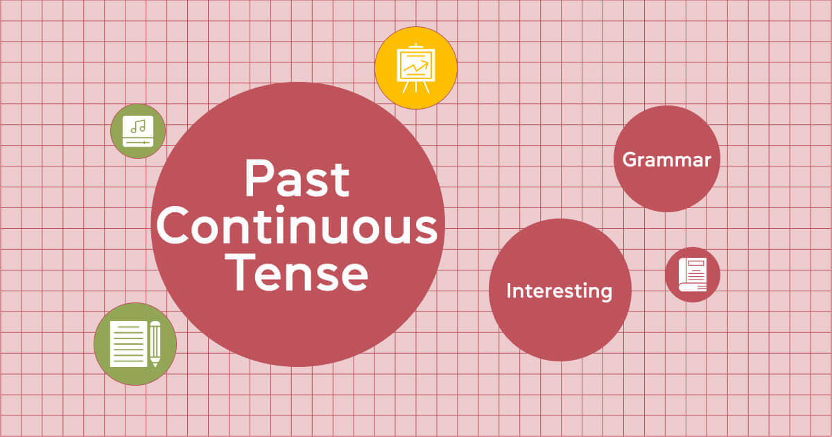 Past Continuous Tense: правила использования прошлого длительного времени с примерами