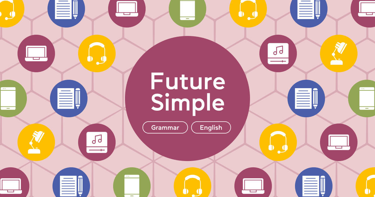Future Simple Tense: правила, примеры и использование простого будущего времени — cambridge.ua