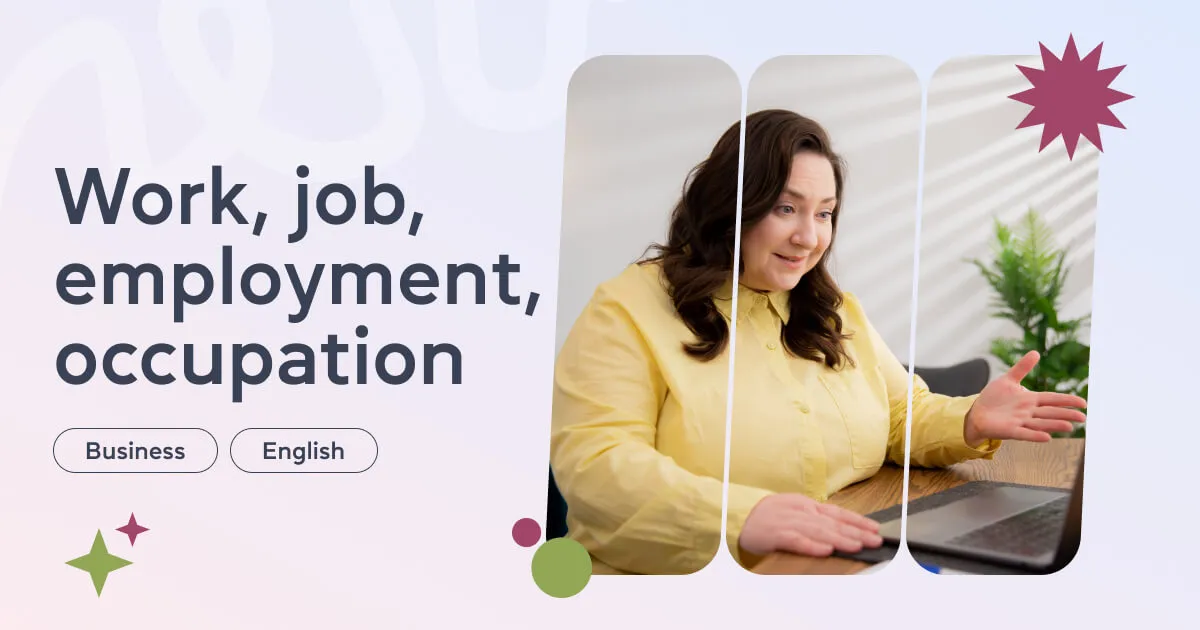 Робота в деталях: work, job, employment і occupation — що за чим?