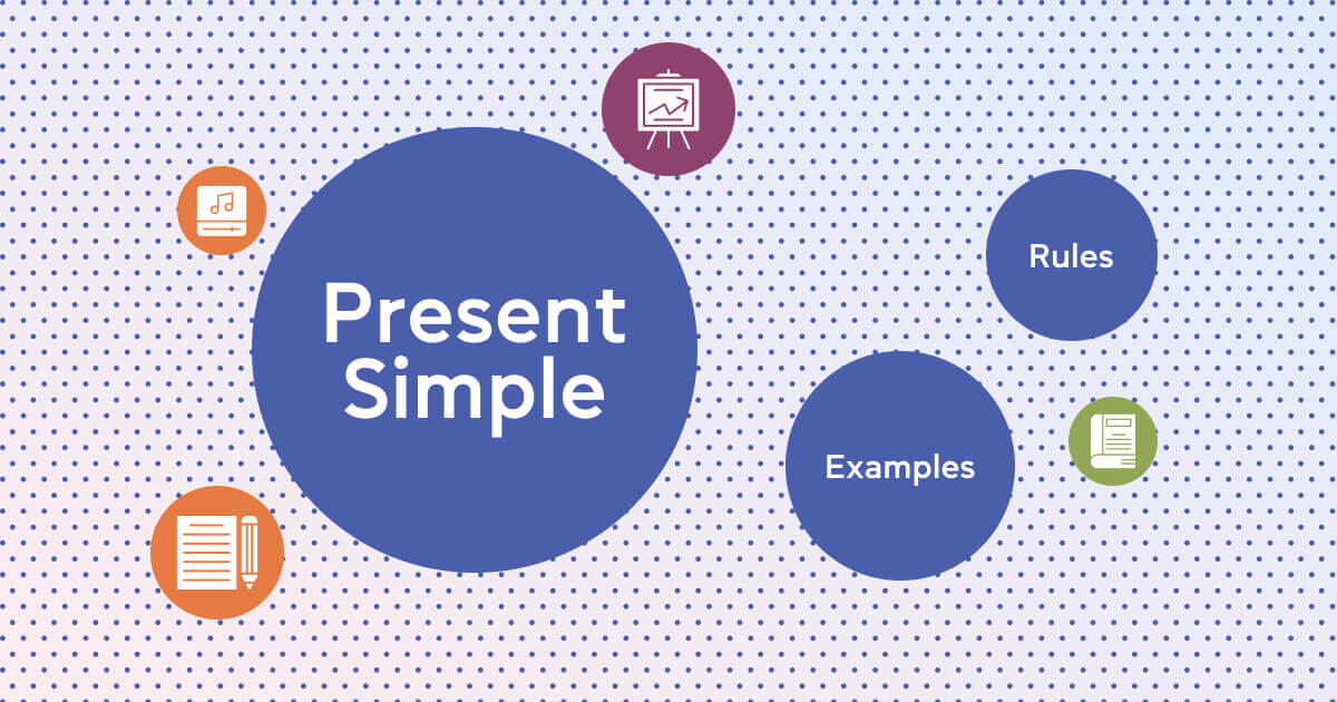 Present Simple: правила употребления, формула и примеры - блог cambridge.ua