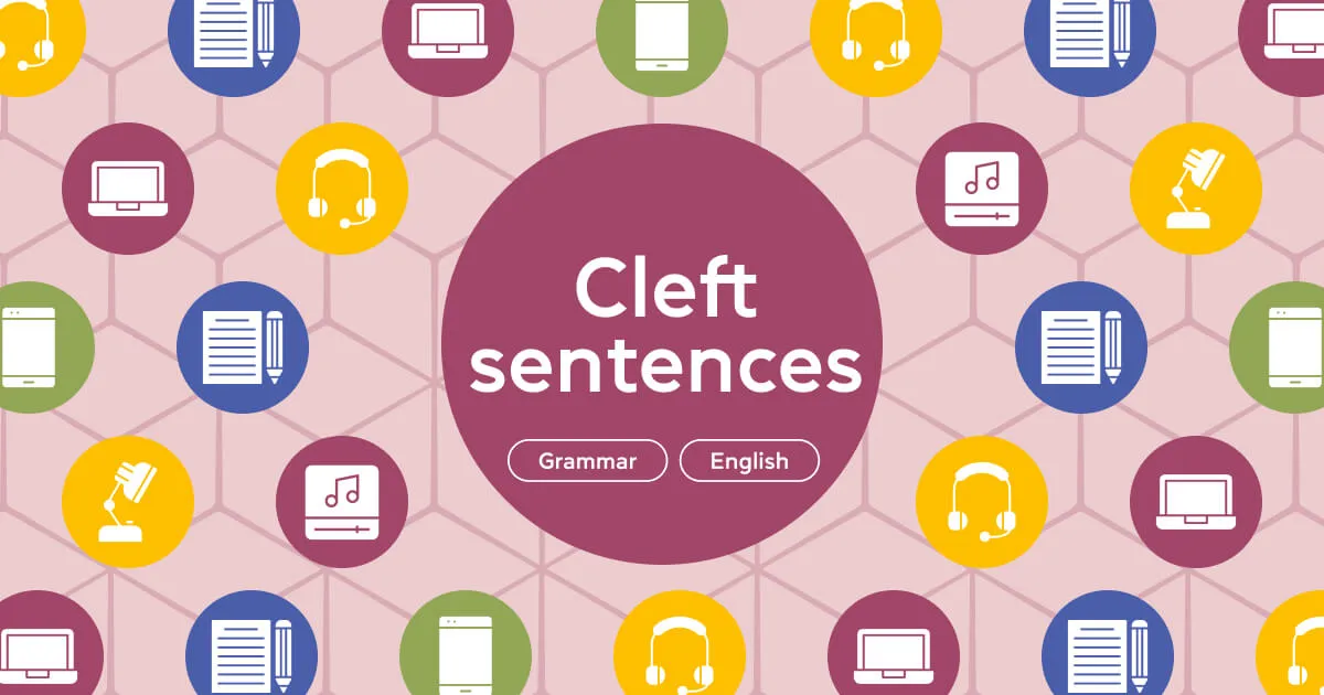 Cleft sentences: правила та приклади розщеплених речень в англійській - Блог Cambridge.ua