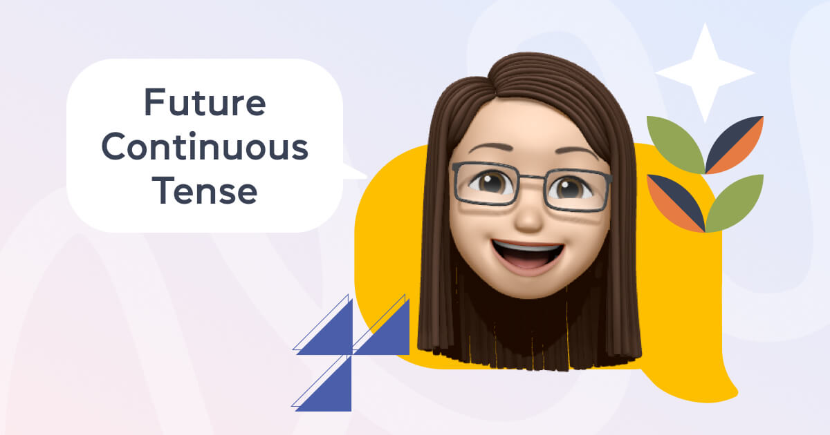 Future Continuous Tense: vse, shcho potribno znaty pro maybutniy tryvalyy chas