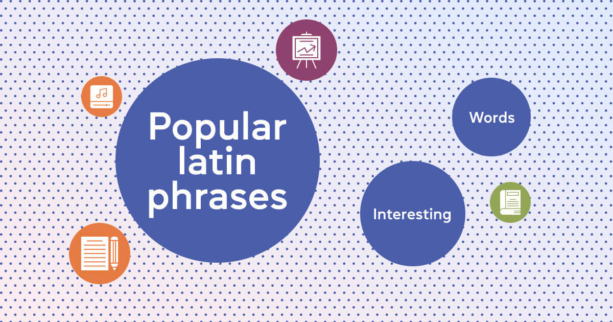 Популярні латинські вислови, фрази та слова, що використовуються в сучасній англійській - Блог Cambridge.ua