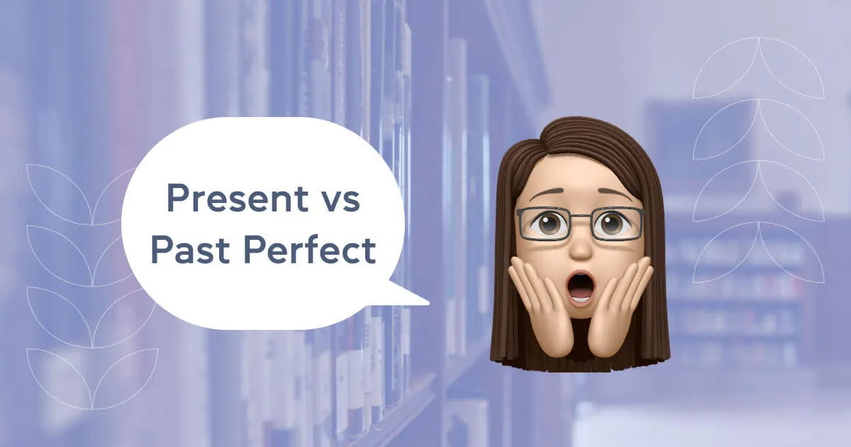 Разница между Present Perfect и Past Perfect: правила, таблица и примеры - Cambridge.ua